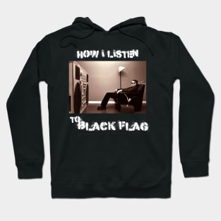 how i listen black flag Hoodie